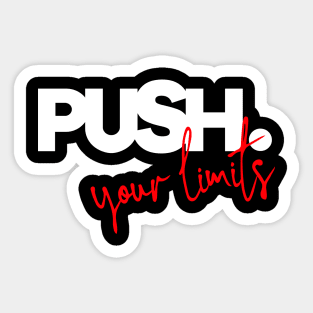 PUSH YOUR LIMITS !! Sticker